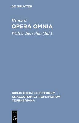Opera Omnia by Walter Berschin, Hrotsvitha