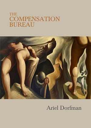 The Compensation Bureau by Ariel Dorfman