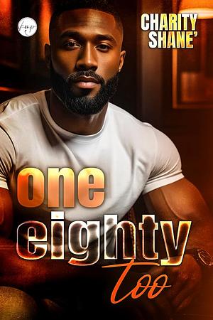 One Eighty Too by Charity Shane