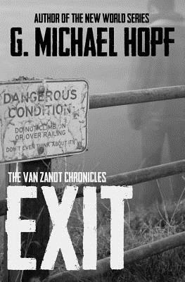 Exit: The Van Zandt Chronicles by G. Michael Hopf