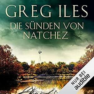 Die Sünden von Natchez by Greg Iles