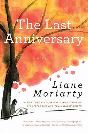 The Last Anniversary: A Novel by Moriarty, Liane (2006) Paperback by Liane Moriarty, Liane Moriarty