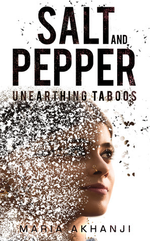 Salt and Pepper: Unearthing Taboos by Maria Akhanji