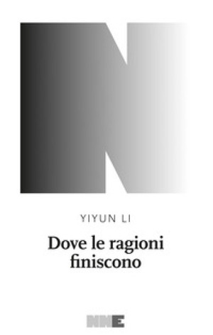 Dove le ragioni finiscono by Yiyun Li