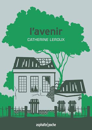 L'avenir by Catherine Leroux