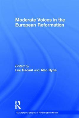 Moderate Voices in the European Reformation by 