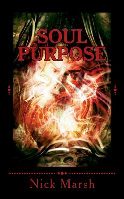 Soul Purpose by Nick Marsh