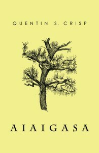 Aiaigasa by Quentin S. Crisp, Beehive Crick