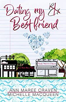 Dating My Best Friend by Ann Maree Craven, Michelle MacQueen