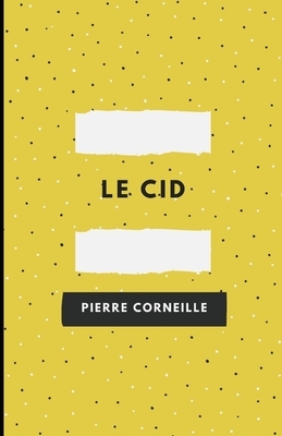 Le Cid Illustree by Pierre Corneille
