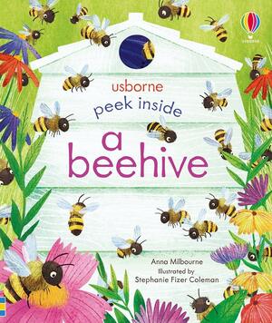 Peek Inside a Beehive by Anna Milbourne