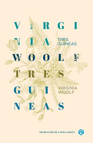 Tres Guineas by Virginia Woolf