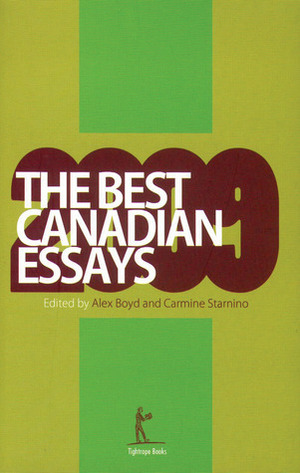The Best Canadian Essays 2009 by Alex Boyd, Carmine Starnino
