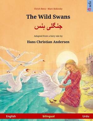 The Wild Swans - Jungli hans. Bilingual children's book adapted from a fairy tale by Hans Christian Andersen (English - Urdu) by Urlich Renz