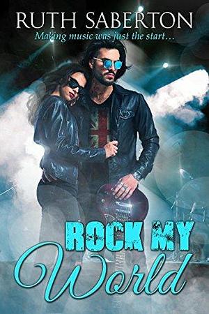 Rock My World by Ruth Saberton, Ruth Saberton