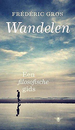 Wandelen. Een filosofische gids by Frédéric Gros