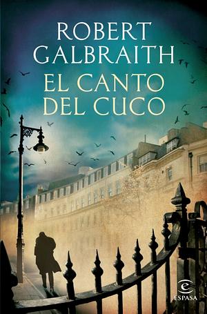 El canto del cuco by Robert Galbraith