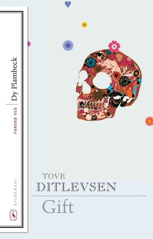 Gift by Dy Plambeck, Tove Ditlevsen