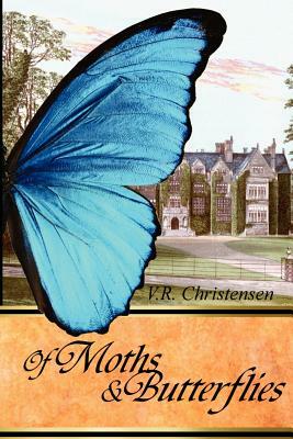 Of Moths and Butterflies by V. R. Christensen