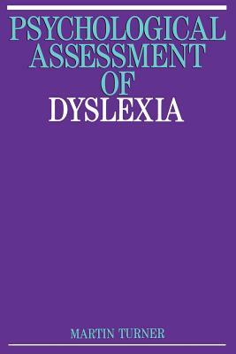 Psychological Assessment of Dyslexia by Martin Turner
