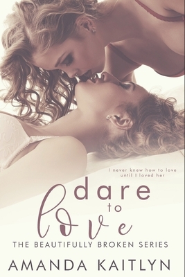 Dare To Love: Large Print Edition by Amanda Kaitlyn