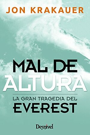 Mal de altura. La gran tragedia del Everest by Jon Krakauer