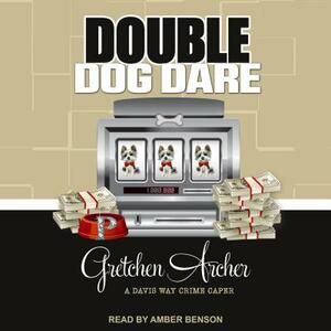 Double Dog Dare by Gretchen Archer