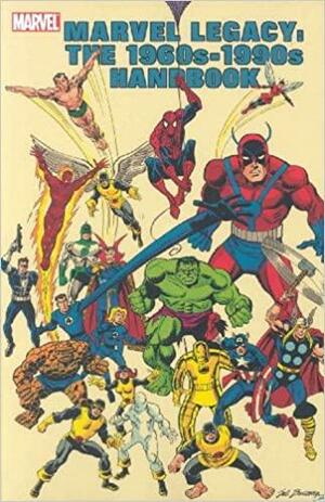 Marvel Legacy: The 1960s-1990s Handbook by Al Sjoerdsma, Sean McQuaid, Michael Hoskin