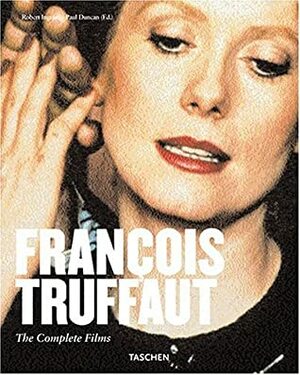 Francois Truffaut: The Complete Films by Paul Duncan