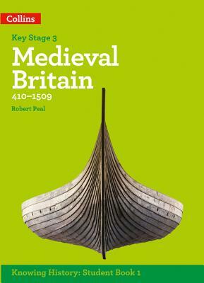 Ks3 History Medieval Britain (410-1509) by Robert Peal