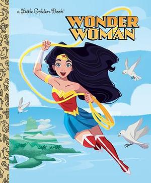 Wonder Woman! by Laura Hitchcock, Laura Hitchcock, Golden Books