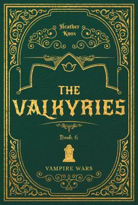 The Valkyries #6 by Heather Knox