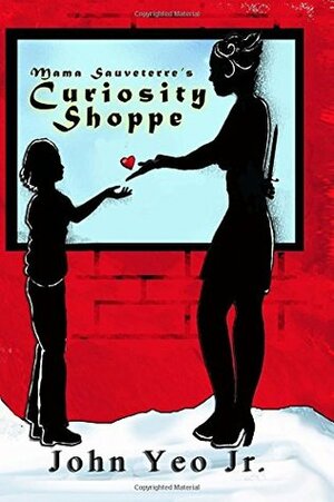 Mama Sauveterre's Curiosity Shoppe by John Yeo Jr.