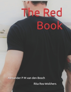 The Red Book by Rita Ros-Wolthers, Alexander P. M. Van Den Bosch