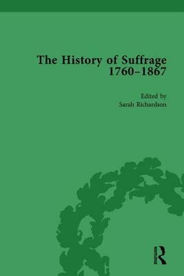 The History of Suffrage, 1760-1867 Vol 4 by Anna Clark, Sarah Richardson