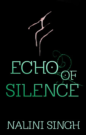 Echo of Silence by Nalini Singh
