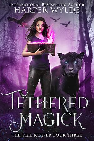 Tethered Magick by Harper Wylde