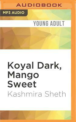 Koyal Dark, Mango Sweet by Kashmira Sheth