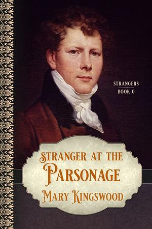 Stranger at the Parsonage by Mary Kingswood