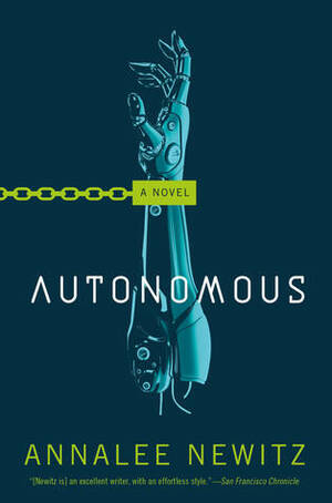 Autonomous by Annalee Newitz