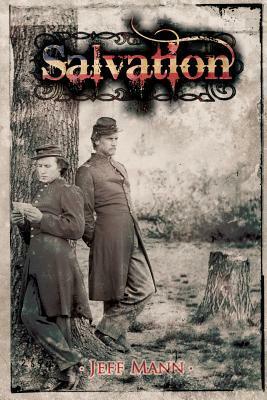Salvation: A Novel of the Civil War by Jeff Mann