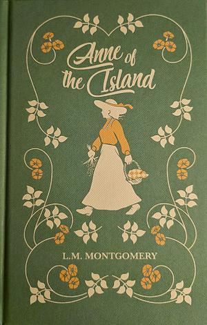 Anne of The Island by L.M. Montgomery