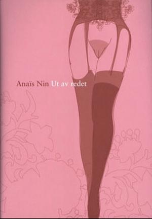 Ut av redet by Anaïs Nin