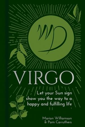 Virgo: Let Your Sun Sign Show You the Way to a Happy and Fulfilling Life by Marion Williamson, Pam Carruthers