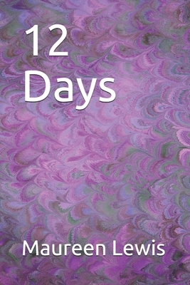 12 Days by Maureen Lewis