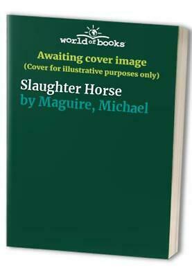 Slaughter Horse by Michael Maguire