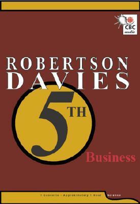 Robertson Davies 5th Business by Robertson Davies