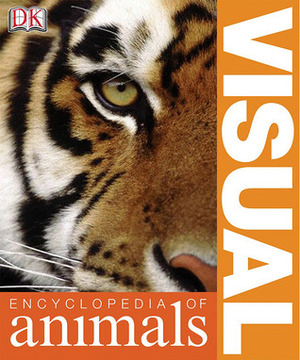 Visual Encyclopedia of Animals by Barry Clarke, David Alderton