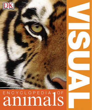 Visual Encyclopedia of Animals by David Alderton, Barry Clarke