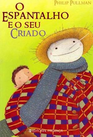 O Espantalho e o Seu Criado by Philip Pullman